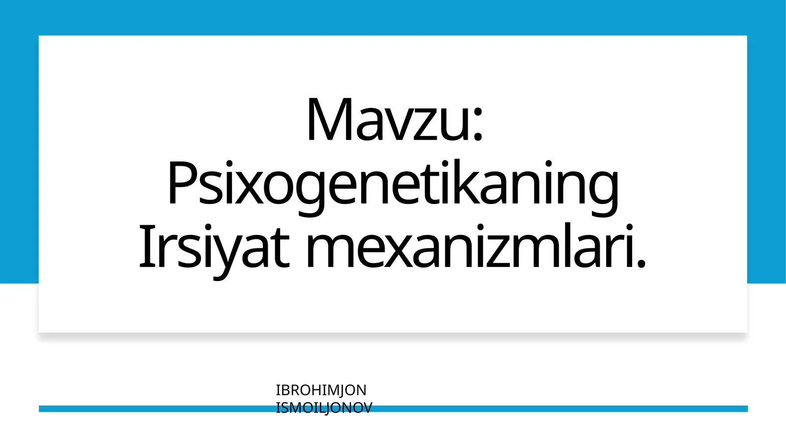 Psixogenetikaning irsiyat mexanizmlari