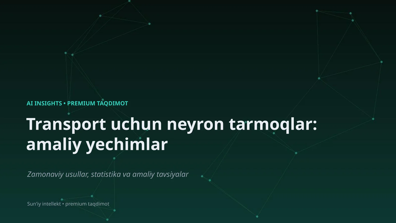 Transport uchun neyron tarmoqlar: amaliy yechimlar