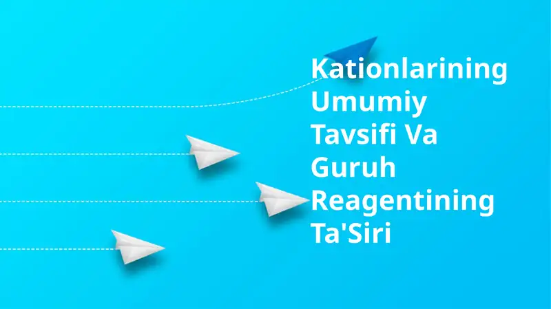 Kationlarining Umumiy Tavsifi Va Guruh Reagentining Ta'Siri
