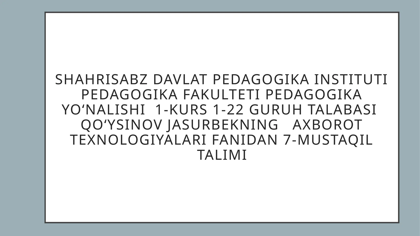 axborot texnologiyalari fanidan 7-mustaqil talimi