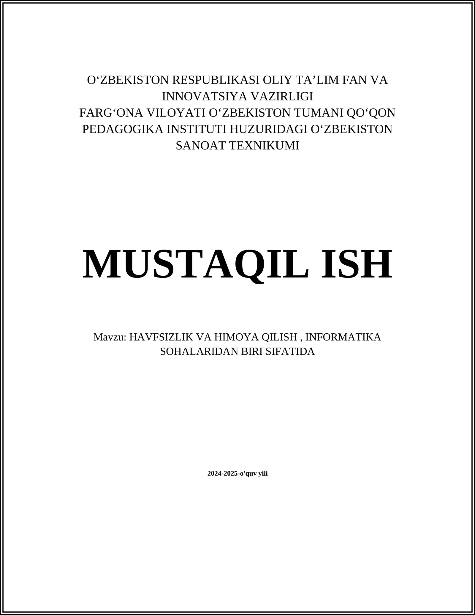 MUSTAQIL ISH Mavzu: HAVFSIZLIK VA HIMOYA QILISH, INFORMATIKA SOHALARIDAN BIRI SIFATIDA