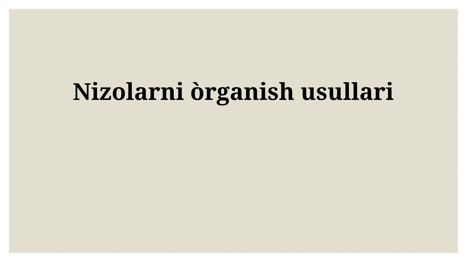Nizolarni òrganish usullari