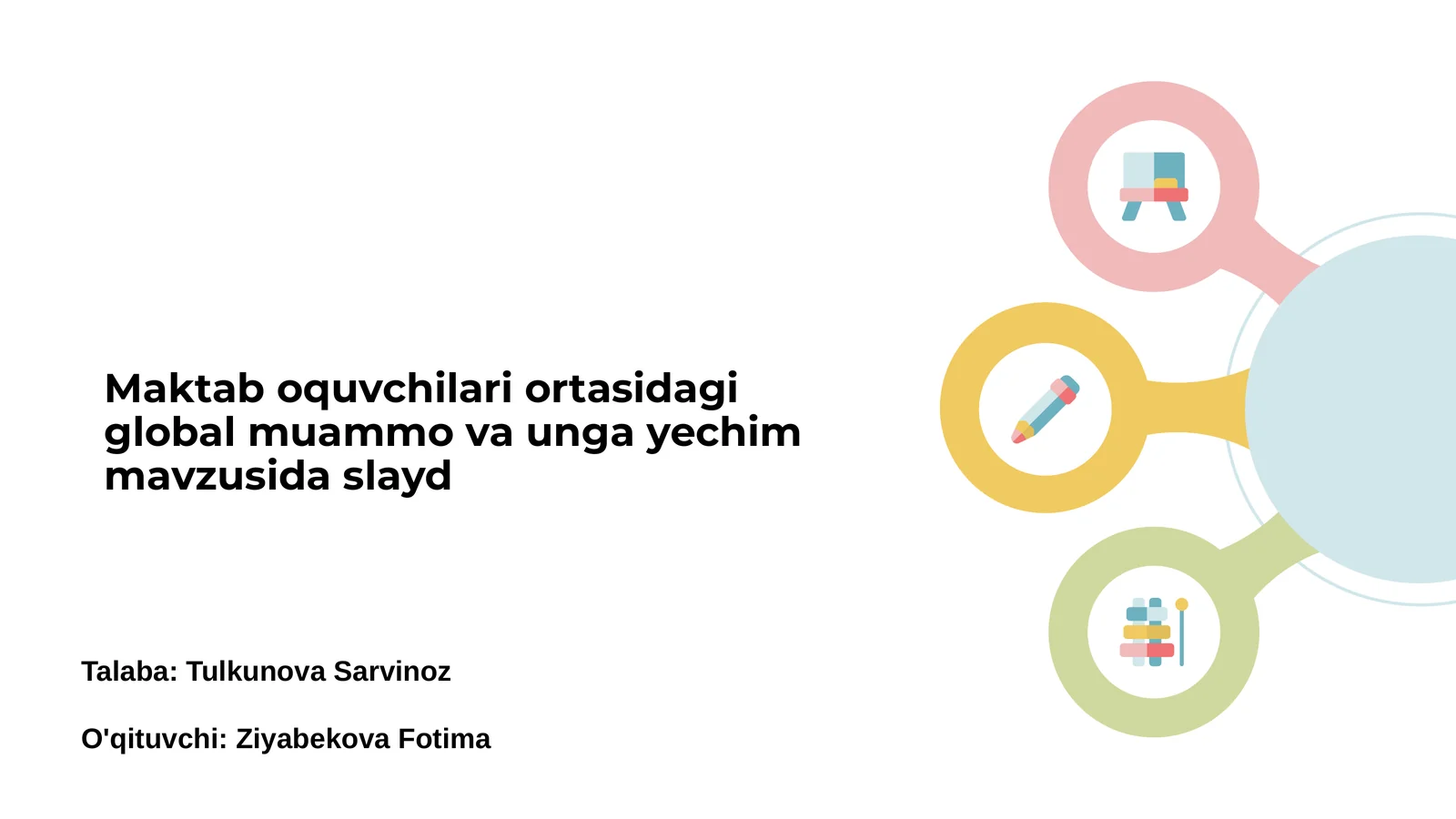 Maktab o'quvchilari ortasidagi global muammo va unga yechim mavzusida slayd