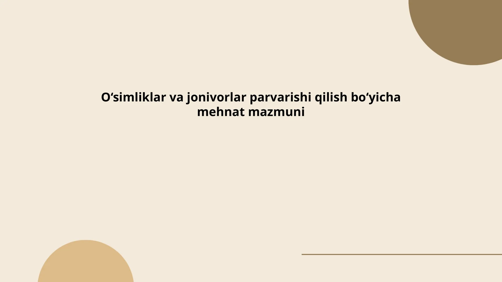 O‘simliklar va jonivorlar parvarishi qilish bo‘yicha mehnat mazmuni