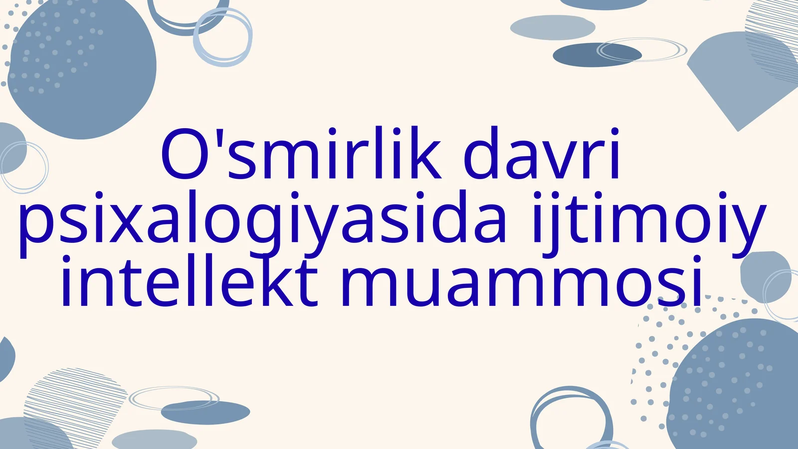 O'smirlik davri psixalogiyasida ijtimoiy intellekt muammosi