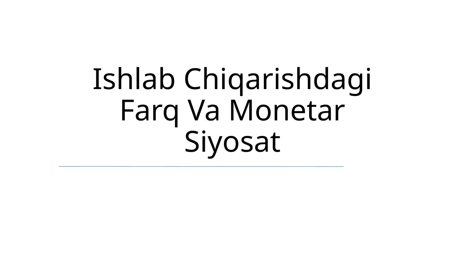 Ishlab Chiqarishdagi Farq Va Monetar Siyosat