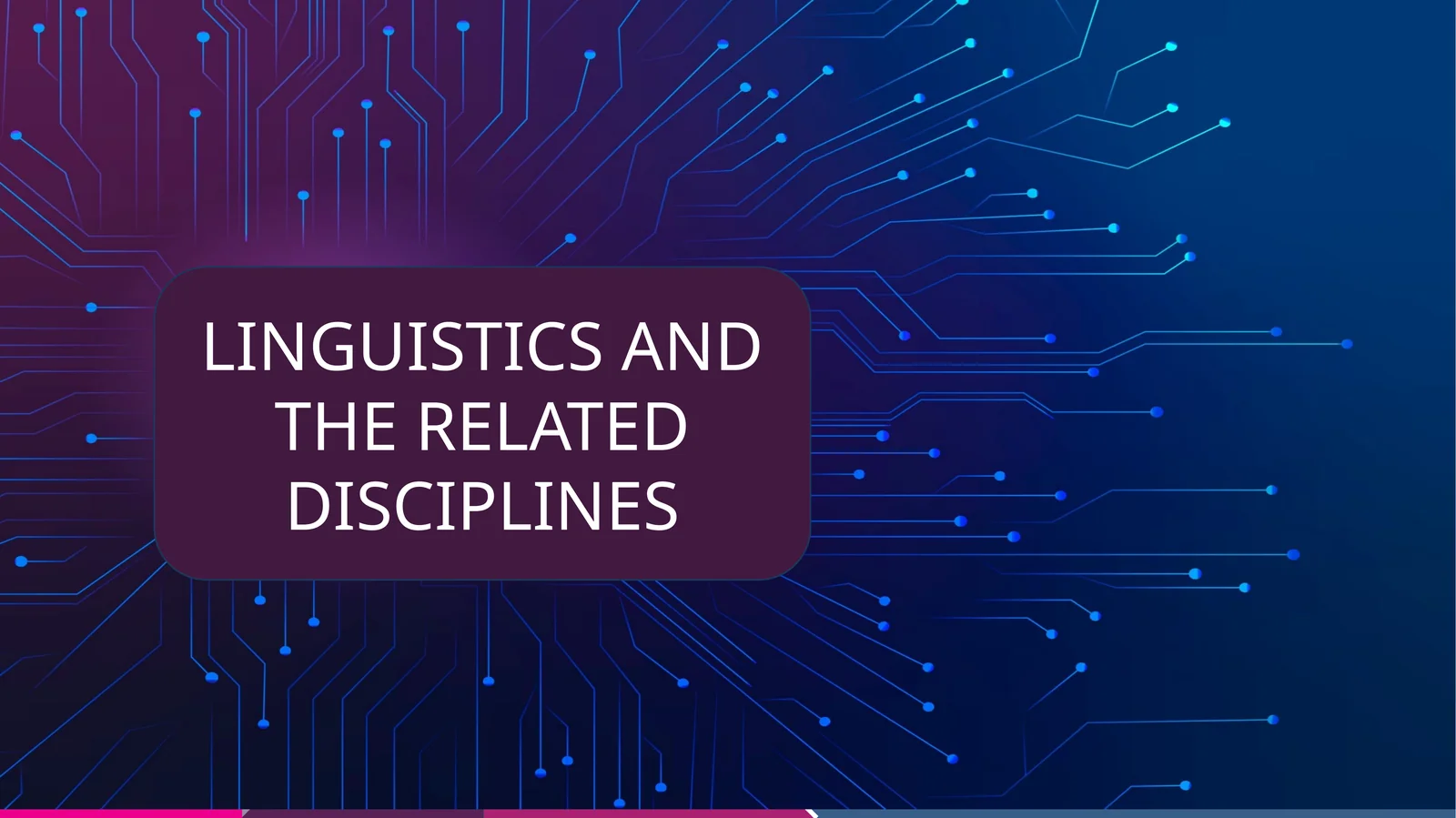 LINGUISTICS AND THE RELATED DISCIPLINES