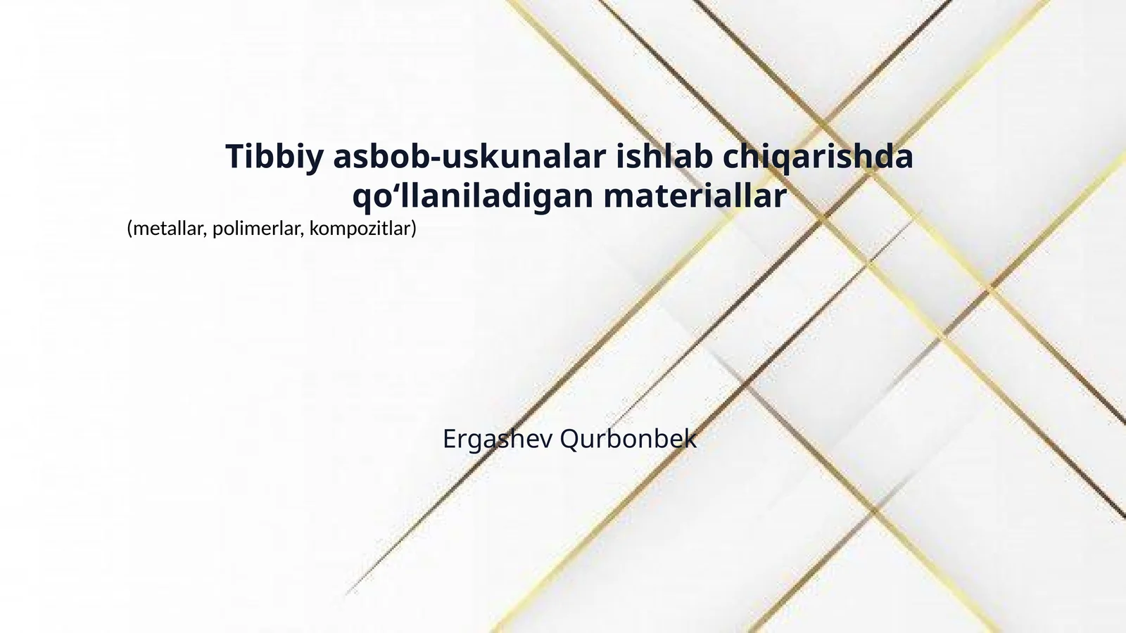 Tibbiy asbob-uskunalar ishlab chiqarishda qo‘llaniladigan materiallar