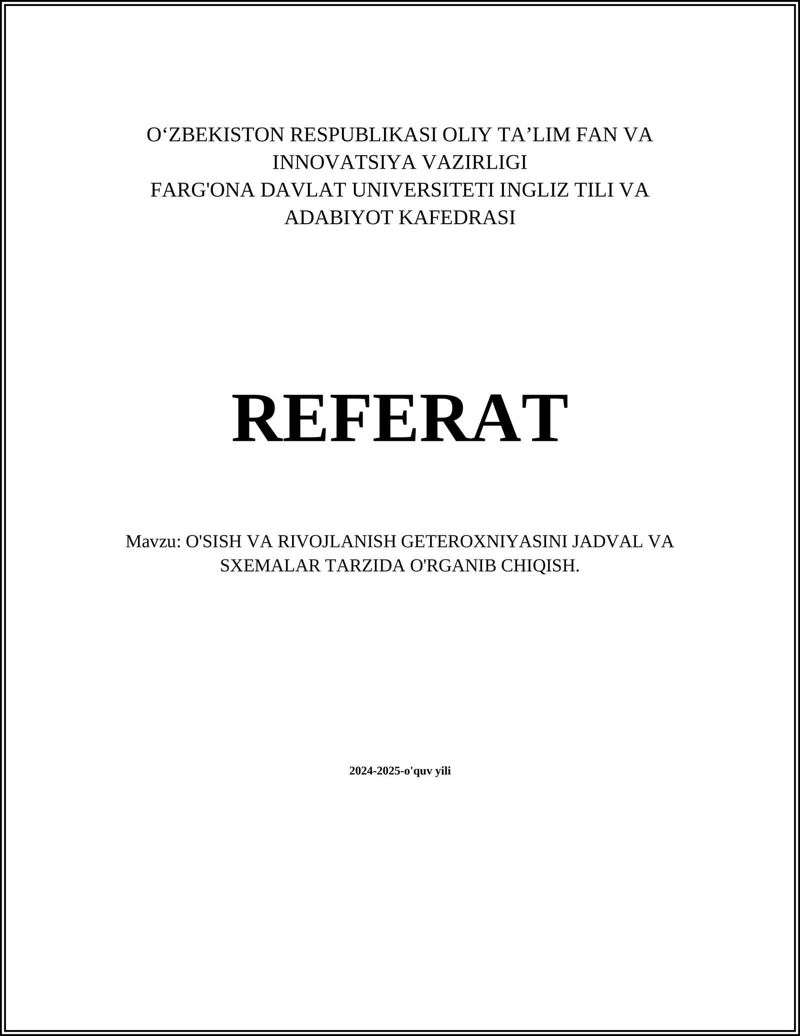 O'SISH VA RIVOJLANISH GETEROXNIYASINI JADVAL VA SXEMALAR TARZIDA O'RGANIB CHIQISH
