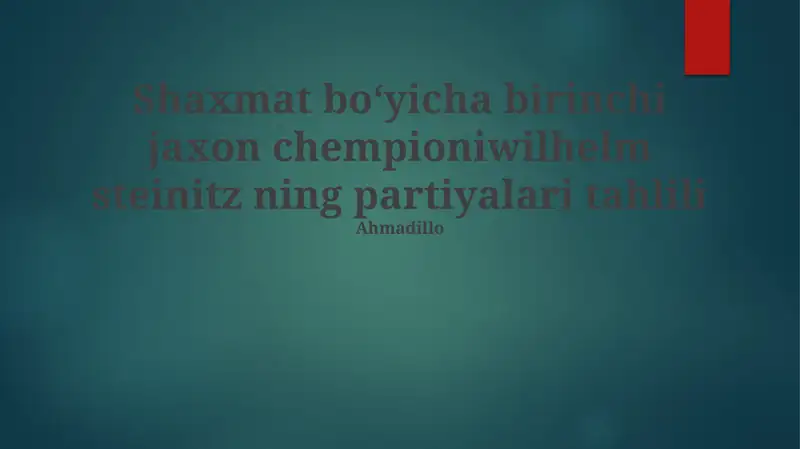 Shaxmat boʻyicha birinchi jaxon chempioniwilhelm steinitz ning partiyalari tahlili