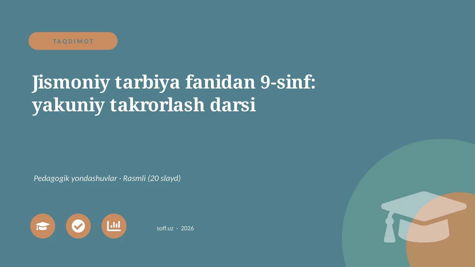 Jismoniy tarbiya fanidan 9-sinf: yakuniy takrorlash darsi
