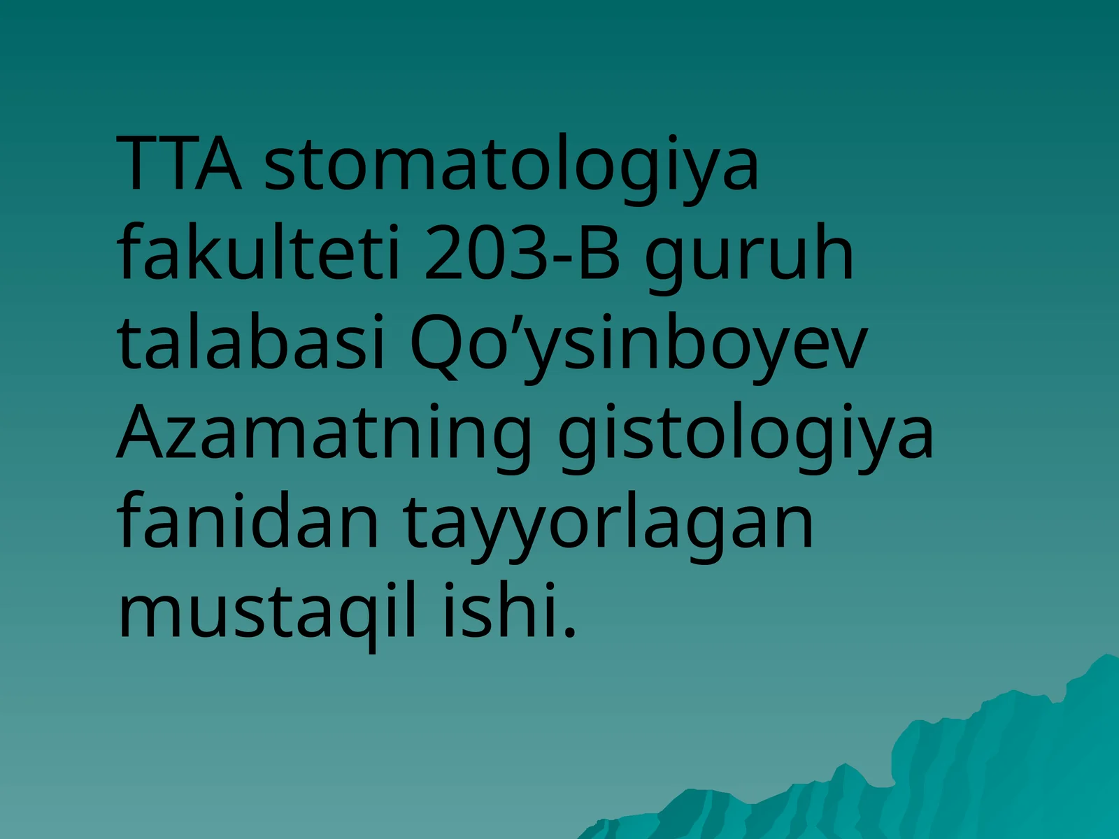 TTAstomatologiyafakulteti203-BguruhtalabasiQoʼysinboyevAzamatninggistologiyafanidantayyorlaganmustaqilishi