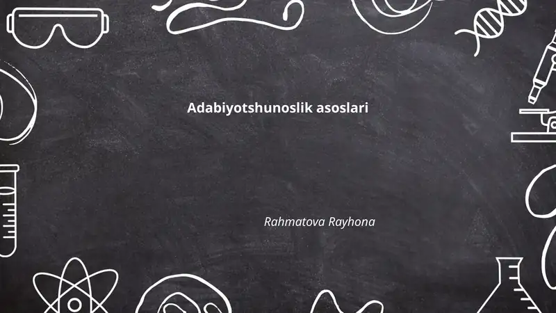 Adabiyotshunoslik asoslari - Rahmatova Rayhona