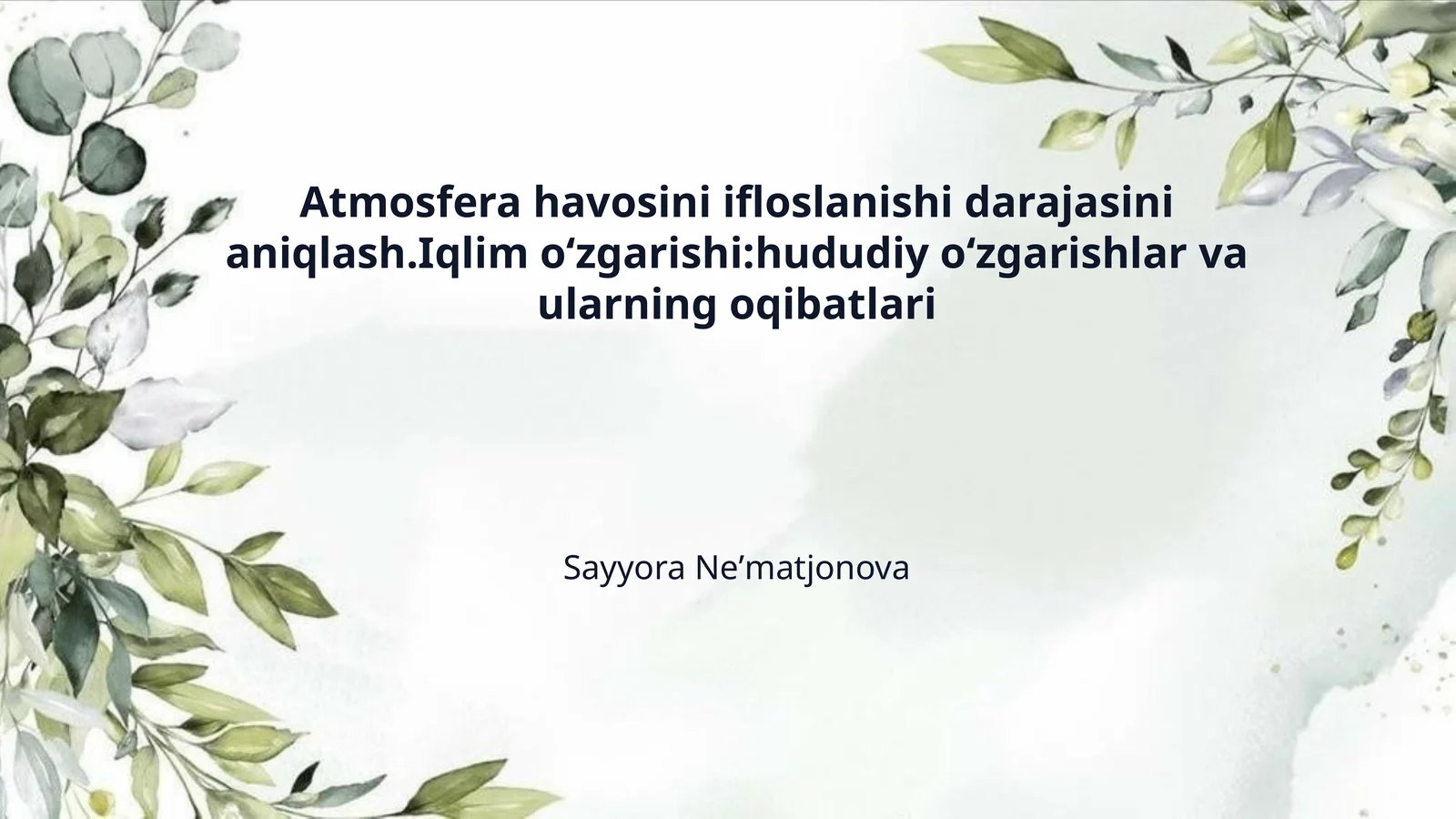 Atmosfera havosini ifloslanishi darajasini aniqlash.Iqlim oʻzgarishi:hududiy oʻzgarishlar va ularning oqibatlari