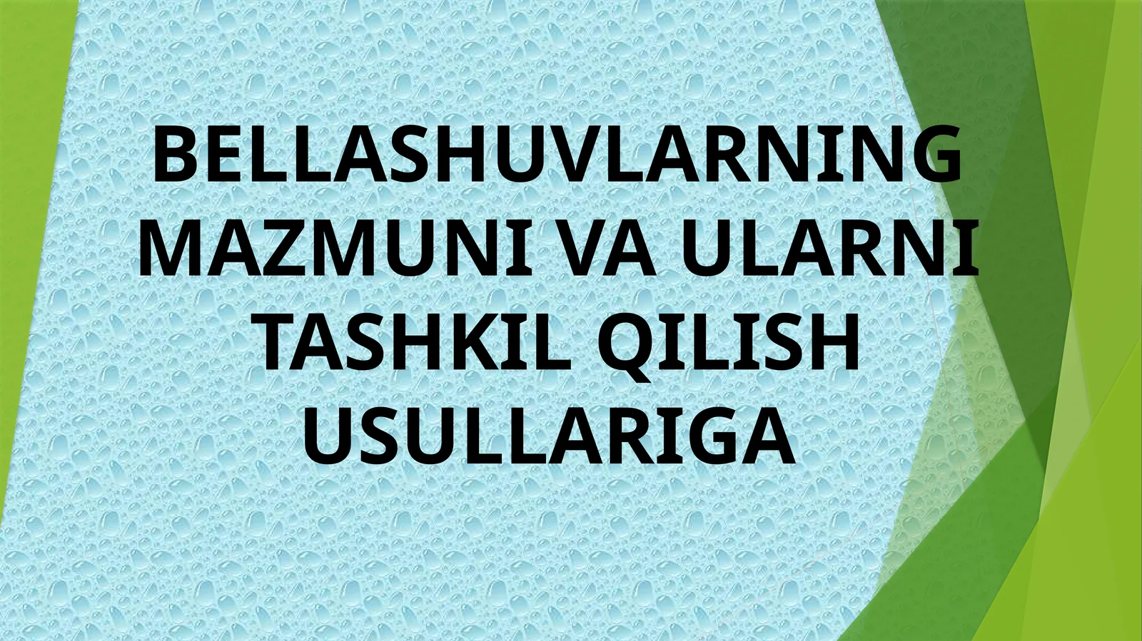 BELLASHUVLARNING MAZMUNI VA ULARNI TASHKIL QILISH USULLARIGA . slayd
