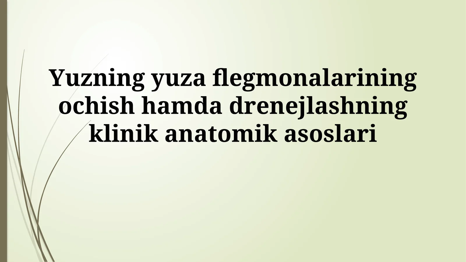 Yuzning yuza flegmonalarining ochish hamda drenejlashning klinikanatomikasoslari