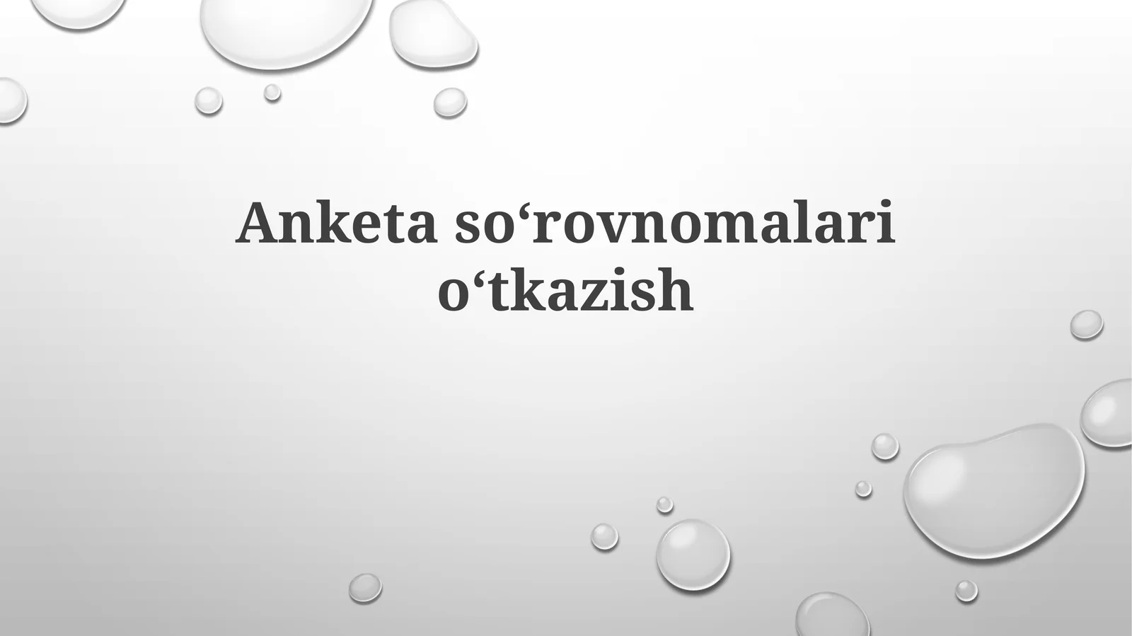 Anketaso‘rovnomalario‘tkazish