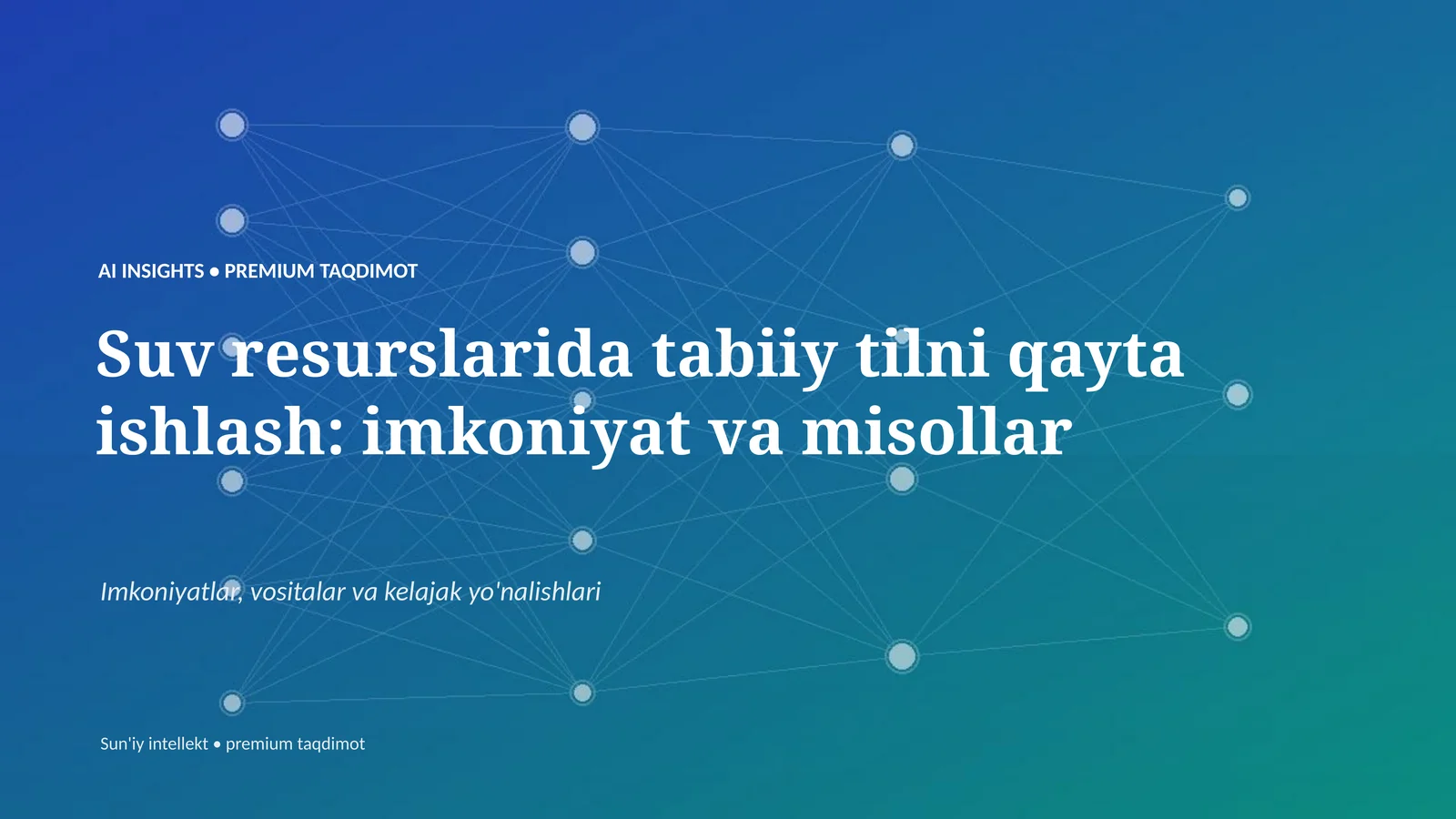AI INSIGHTS • PREMIUM TAQDIMOT