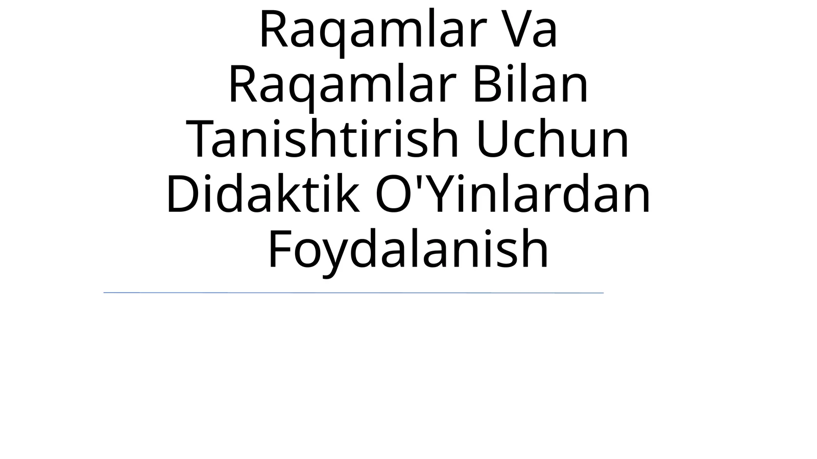 Darslarda Bolalarni Raqamlar Va Raqamlar Bilan Tanishtirish Uchun Didaktik O'Yinlardan Foydalanish