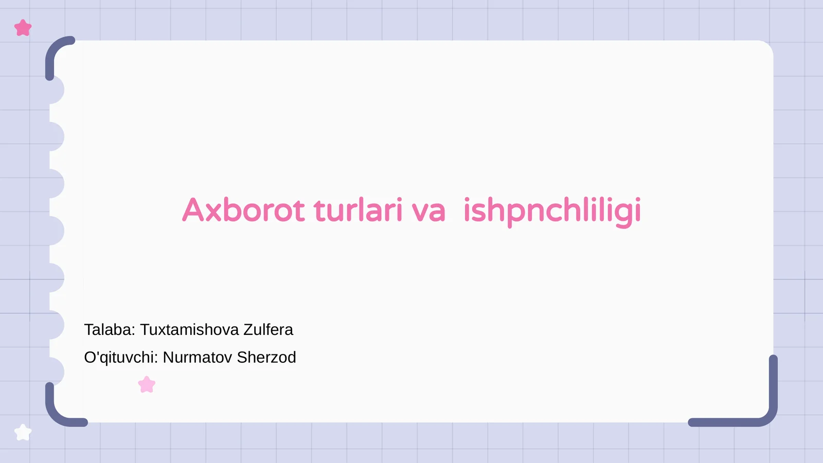 Axborot turlari va ishpnchliligi