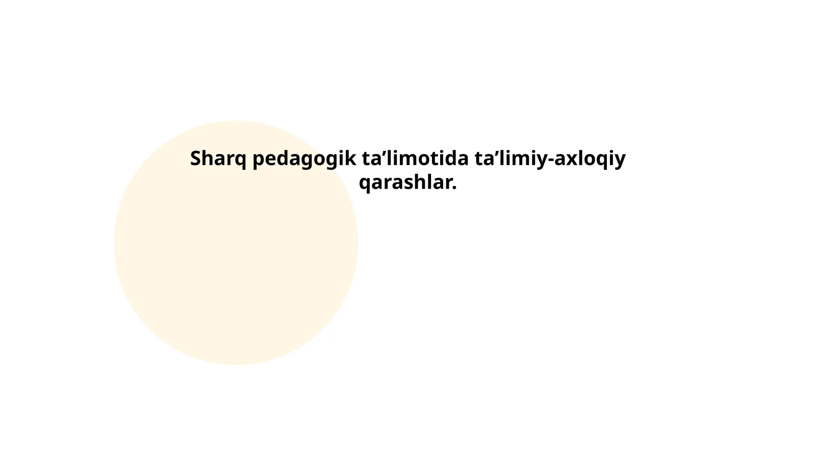 Sharq pedagogik ta’limotida ta’limiy-axloqiy qarashlar
