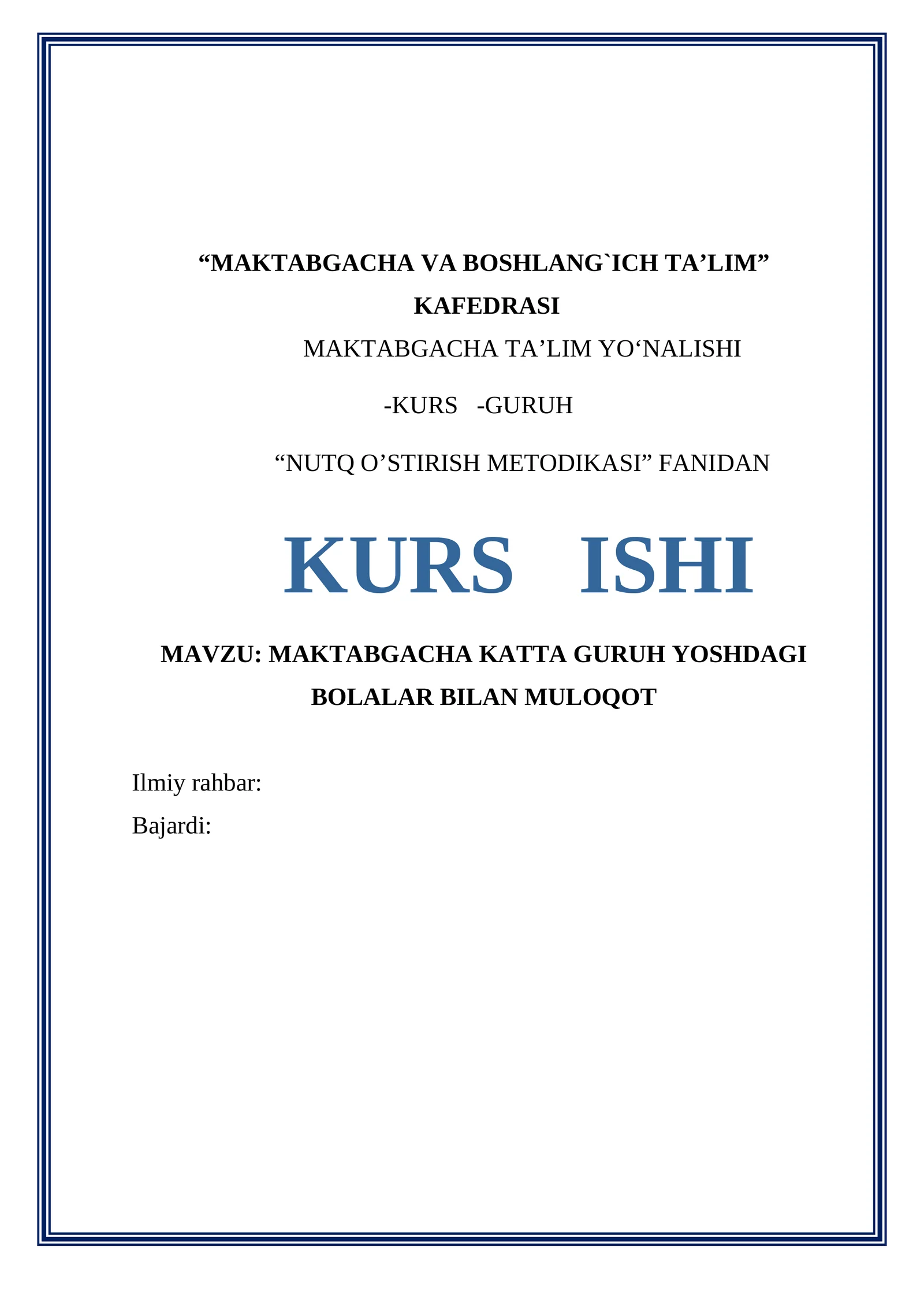 KURS ISHI “NUTQ O’STIRISH METODIKASI” FANIDAN MAVZU: MAKTABGACHA KATTA GURUH YOSHDAGI BOLALAR BILAN MULOQOT