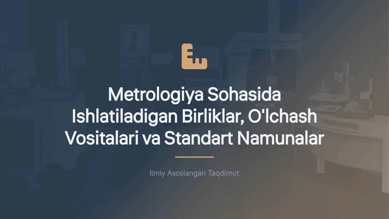 Metrologiya Sohasida Ishlatiladigan Birliklar, O'lchash Vositalari va Standart Namunalar