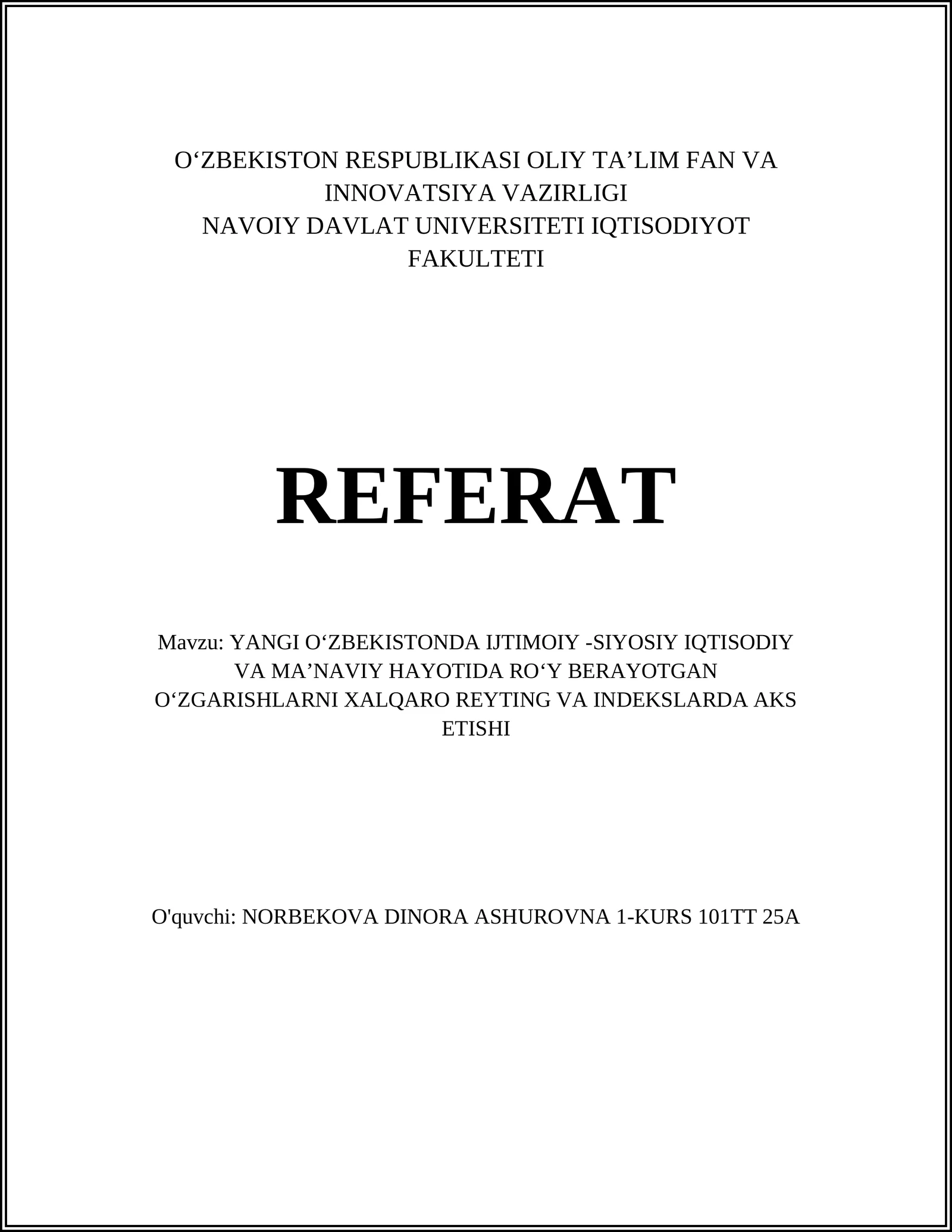 YANGI OʻZBEKISTONDA IJTIMOIY -SIYOSIY IQTISODIY VA MAʼNAVIY HAYOTIDA ROʻY BERAYOTGAN OʻZGARISHLARNI XALQARO REYTING VA INDEKSLARDA AKS ETISHI