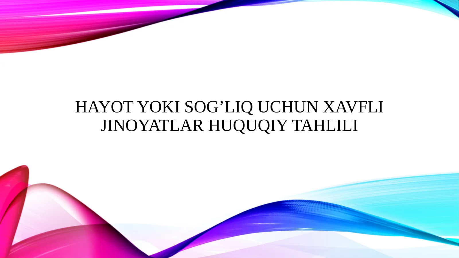 Hayot yoki sog’liq uchun xavfli jinoyatlar huquqiy tahlili