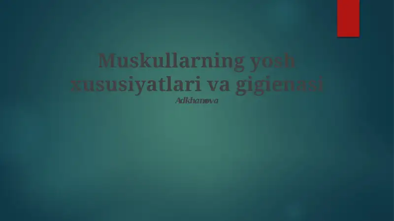 Muskullarning yosh xususiyatlari va gigiеnasi