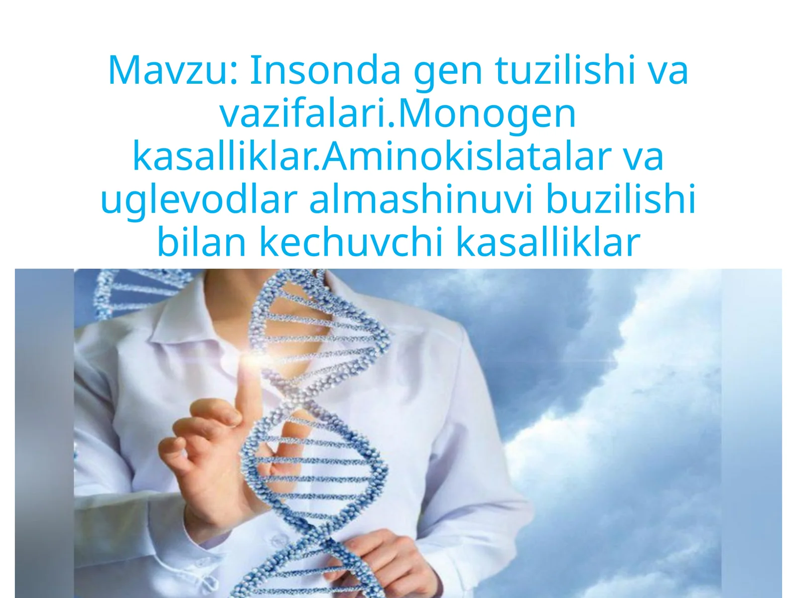 Insondagentuzilishivavazifalari.Monogenkasalliklar.Aminokislatalarvauglevodlaralmashinuvibuzilishibilankechuvchikasalliklar