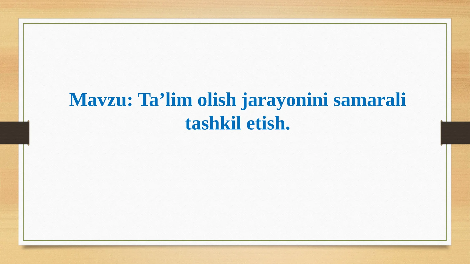 Ta’limolishjarayoninisamaralitashkiletish