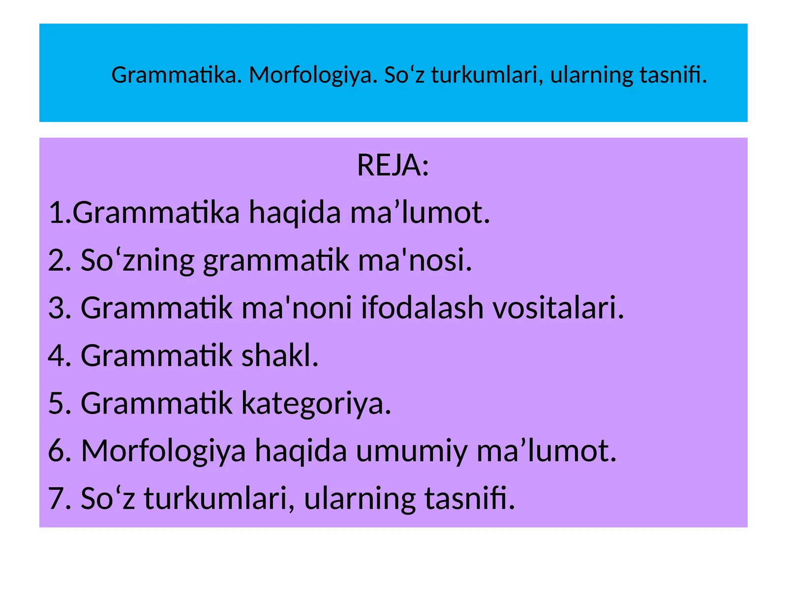 Grammatika. Morfologiya. So‘z turkumlari, ularning tasnifi