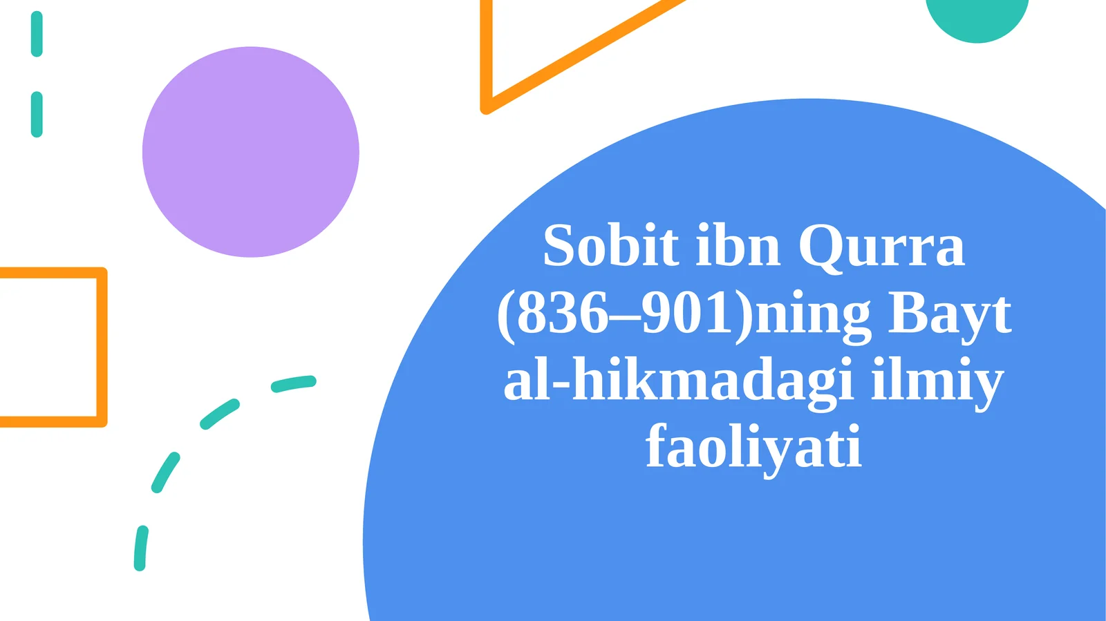 Sobit ibn Qurra (836–901)ning Bayt al-hikmadagi ilmiy faoliyati