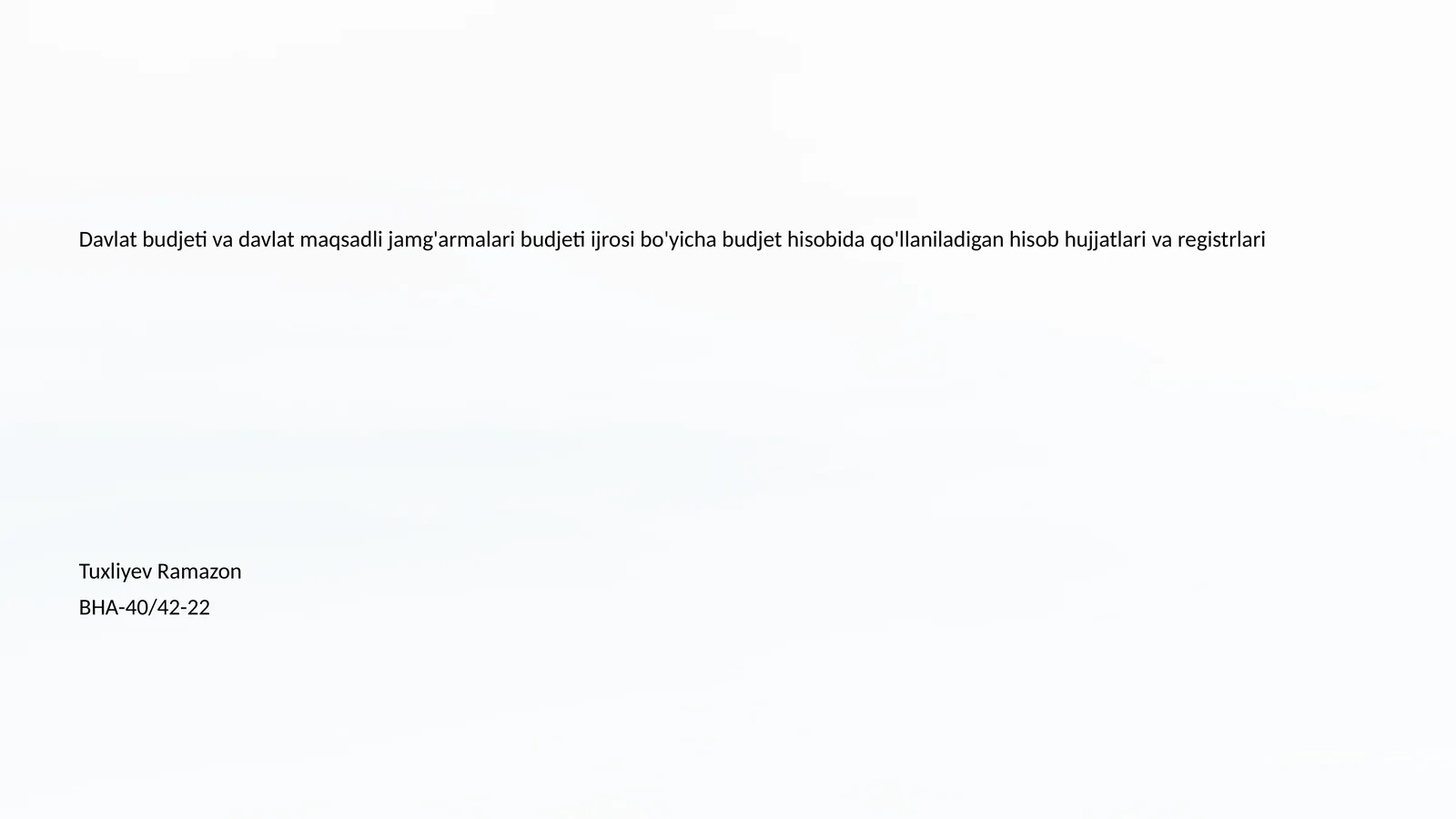 Davlat budjeti va davlat maqsadli jamg'armalari budjeti ijrosi bo'yicha budjet hisobida qo'llaniladigan hisob hujjatlari va registrlari