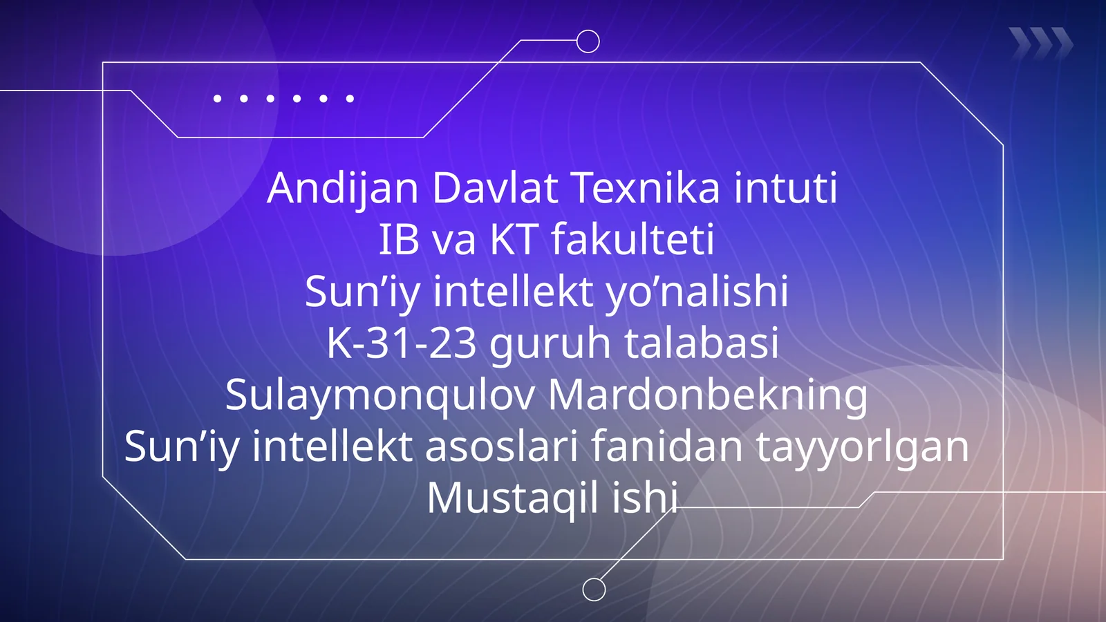 Sun’iy intellekt asoslari fanidan tayyorlangan Mustaqil ishi