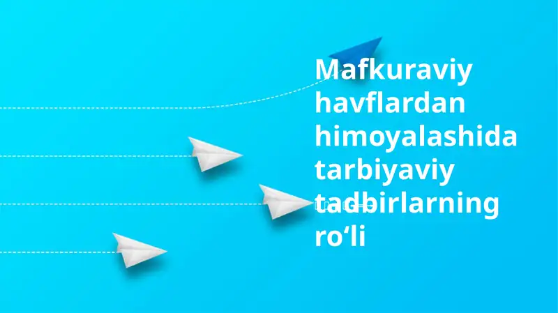 Mafkuraviy havflardan himoyalashida tarbiyaviy tadbirlarning ro‘li