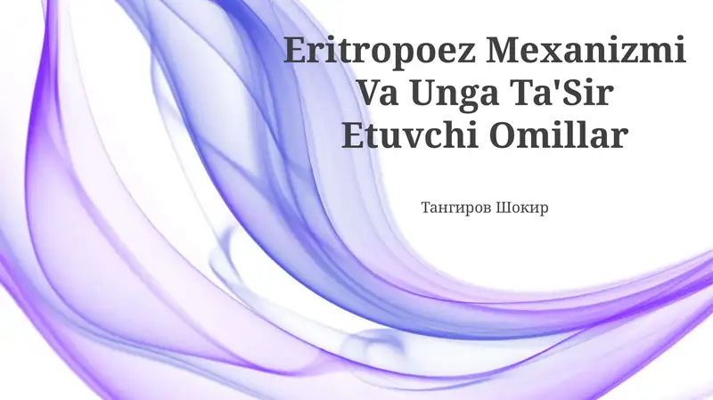 Eritropoez Mexanizmi Va Unga Ta'Sir Etuvchi Omillar