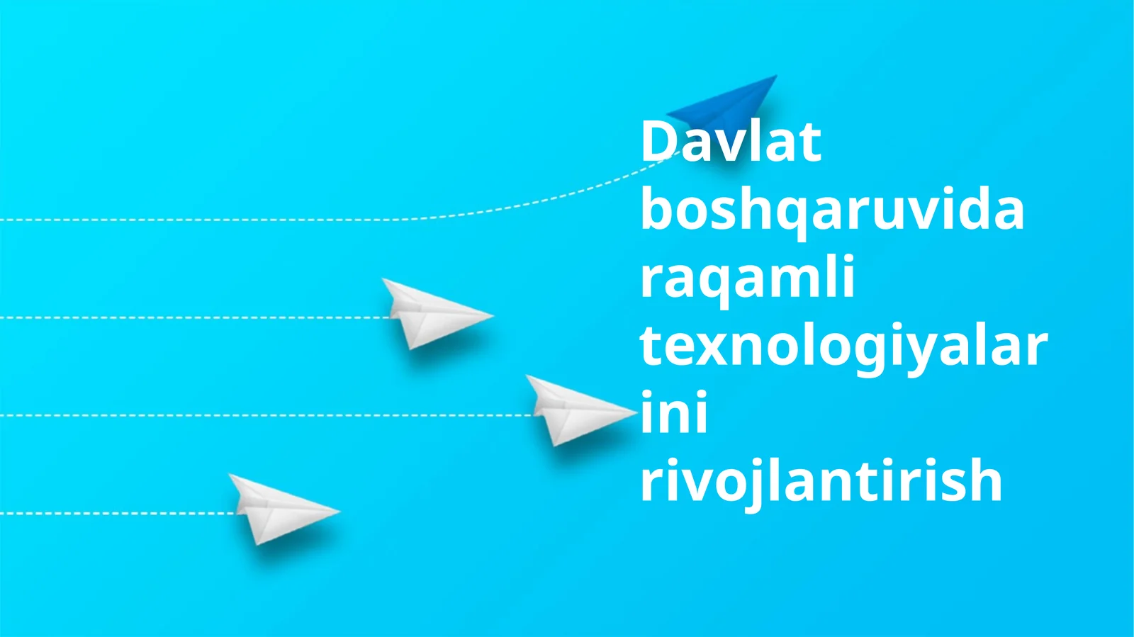 Davlat boshqaruvida raqamli texnologiyalarini rivojlantirish