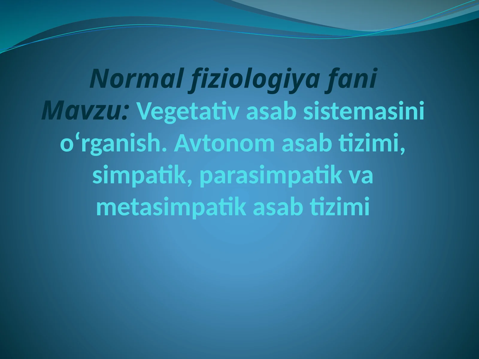Vegetativ asab sistemasini o‘rganish