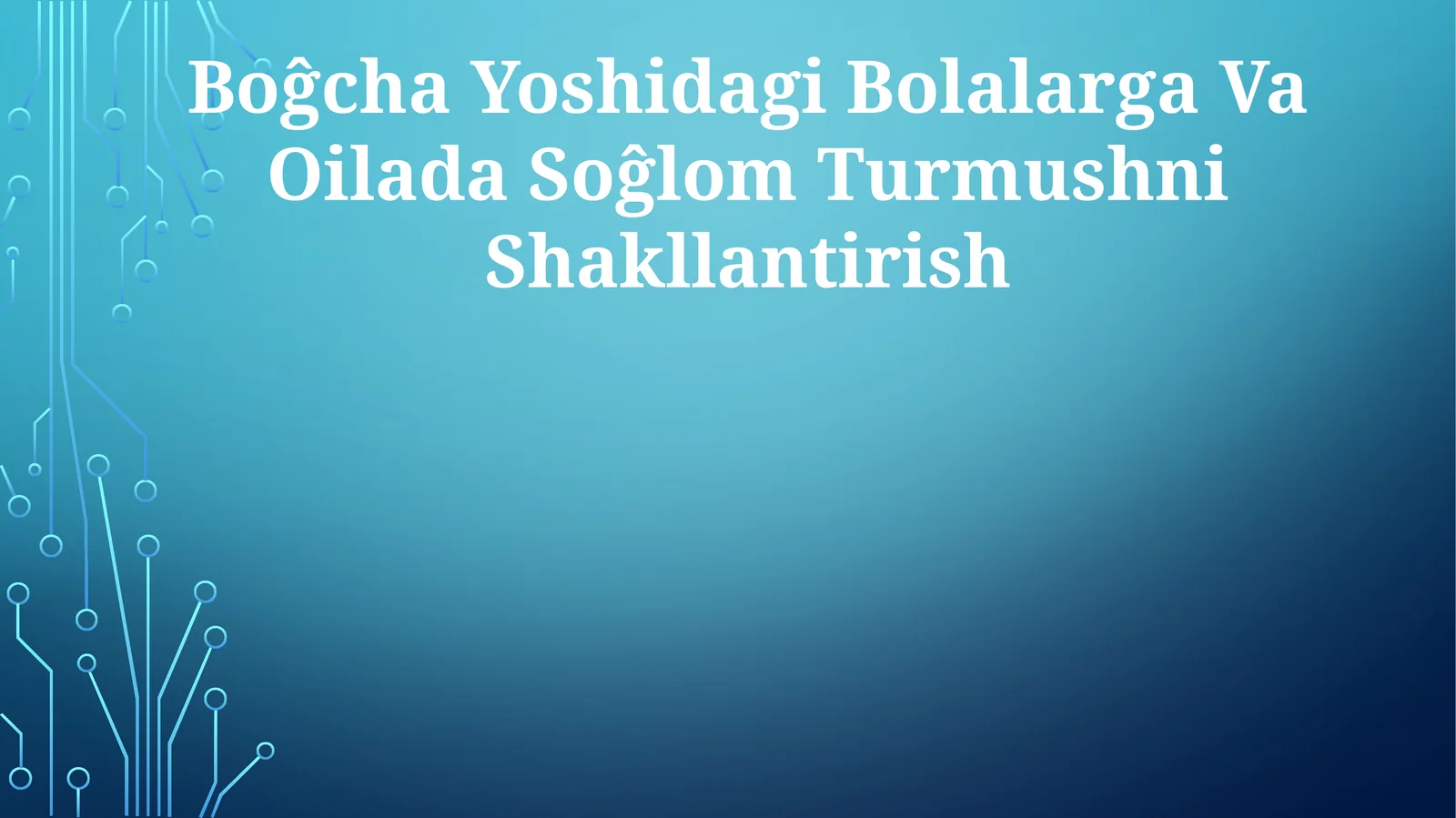Boĝcha Yoshidagi Bolalarga Va Oilada Soĝlom Turmushni Shakllantirish