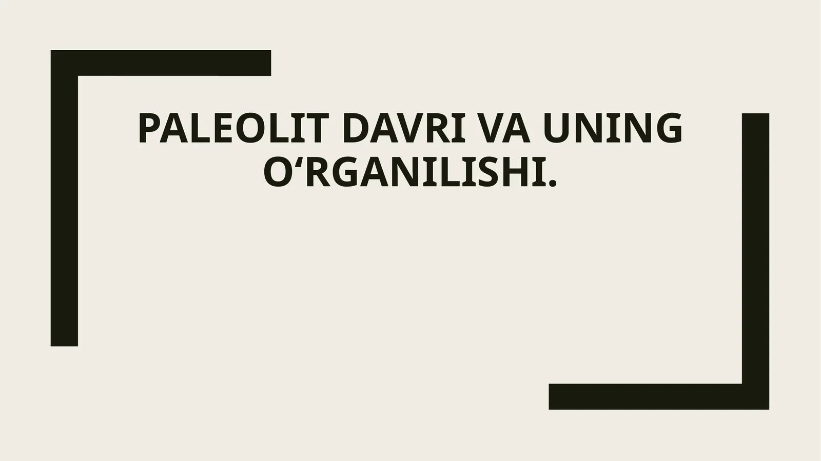 Paleolit davri va uning o‘rganilishi