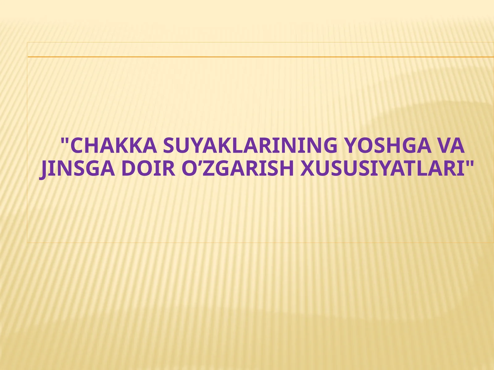 Chakka suyaklarining yoshga va jinsga doir o’zgarish xususiyatlari