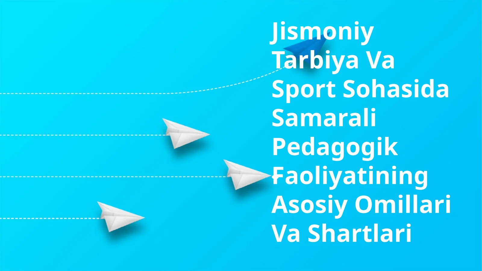 Jismoniy Tarbiya Va Sport Sohasida Samarali Pedagogik Faoliyatining Asosiy Omillari Va Shartlari