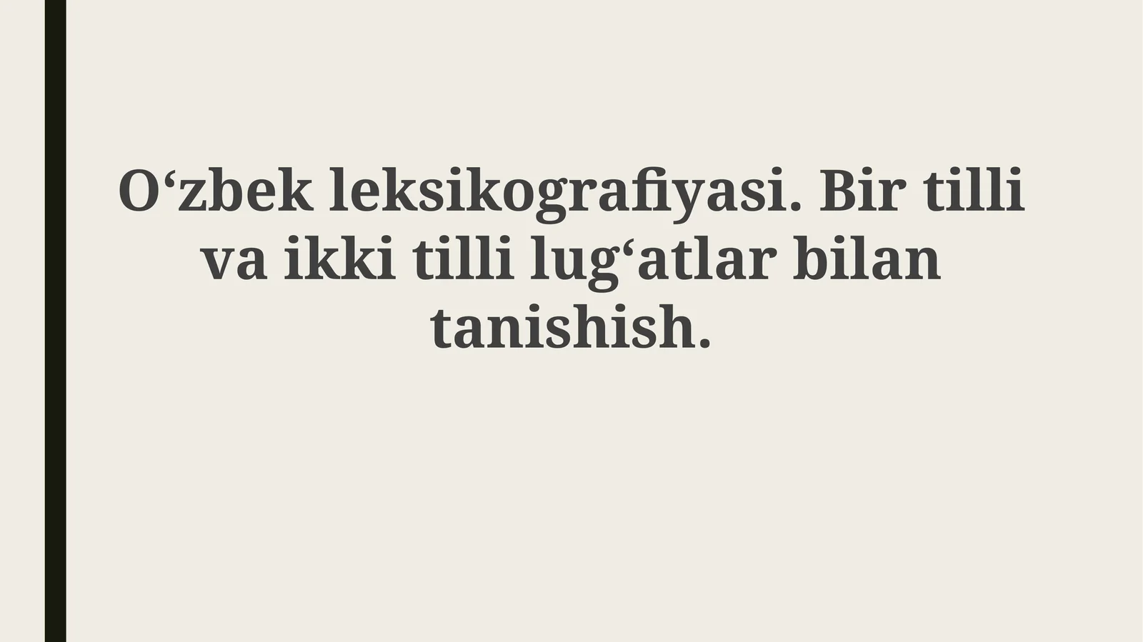 O‘zbekleksikografiyasi. Birtillivaikkitillilug‘atlarbilantanishish