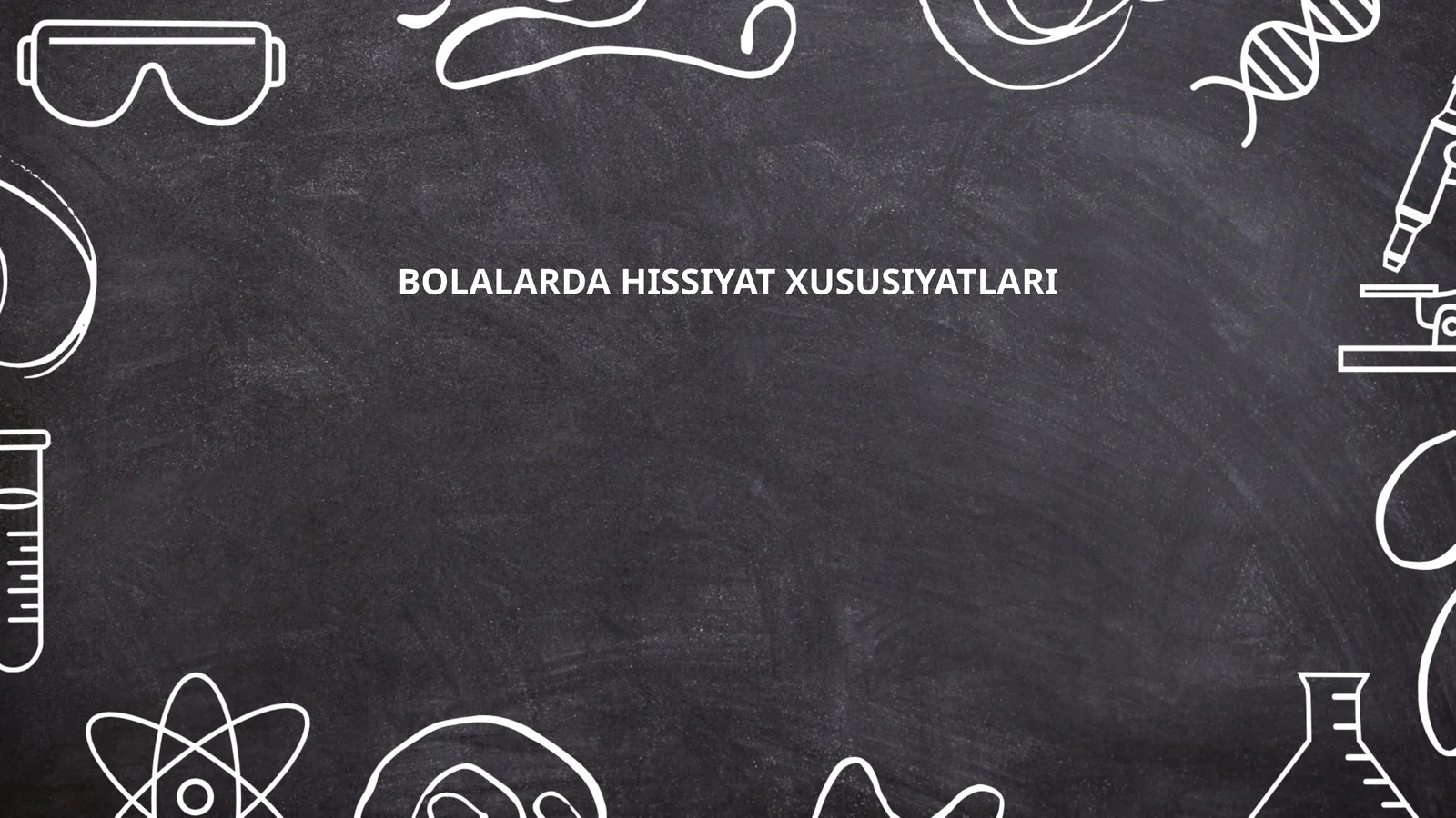 BOLALARDA HISSIYAT XUSUSIYATLARI