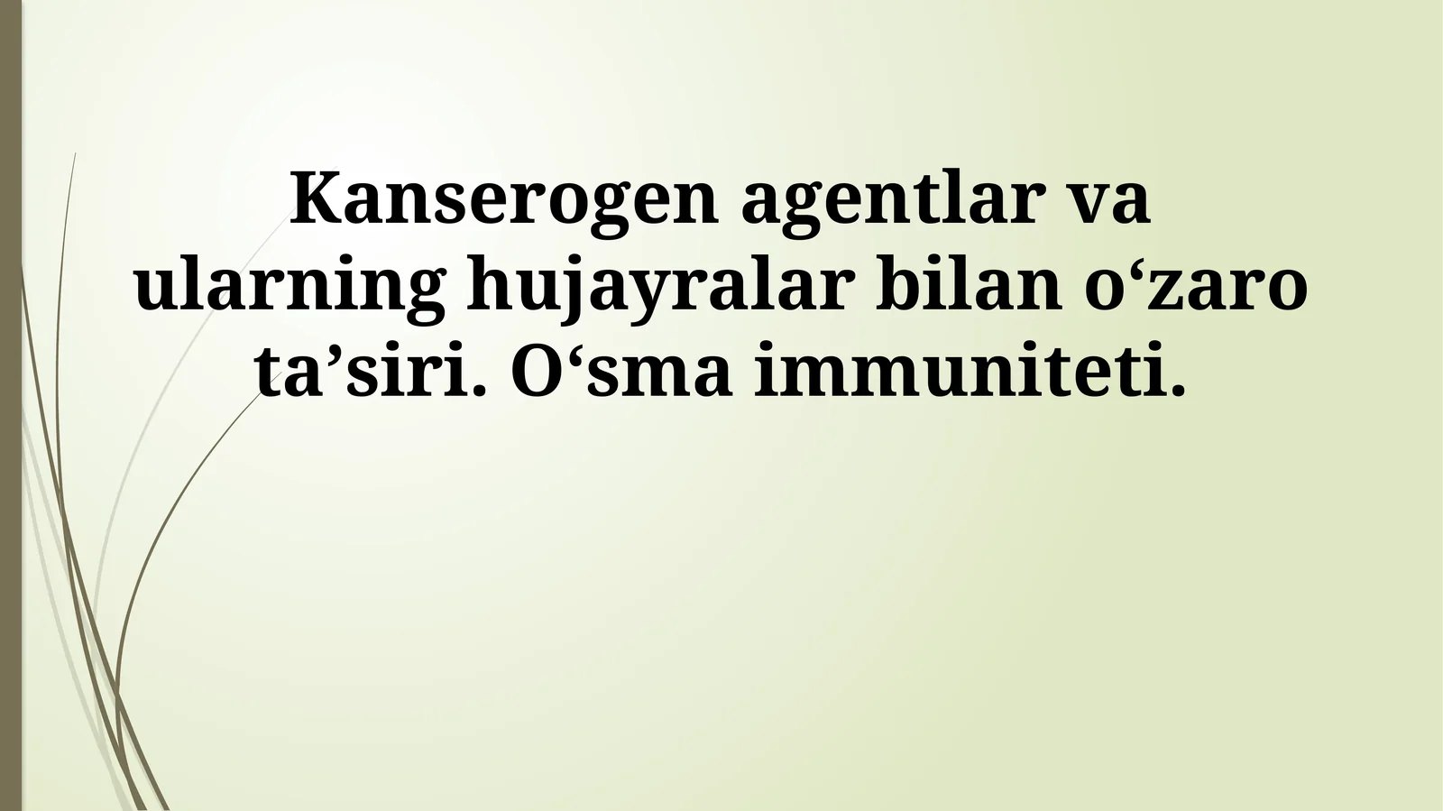 Kanserogen agentlar va ularning hujayralar bilan oʻzaro taʼsiri. Oʻsma immuniteti