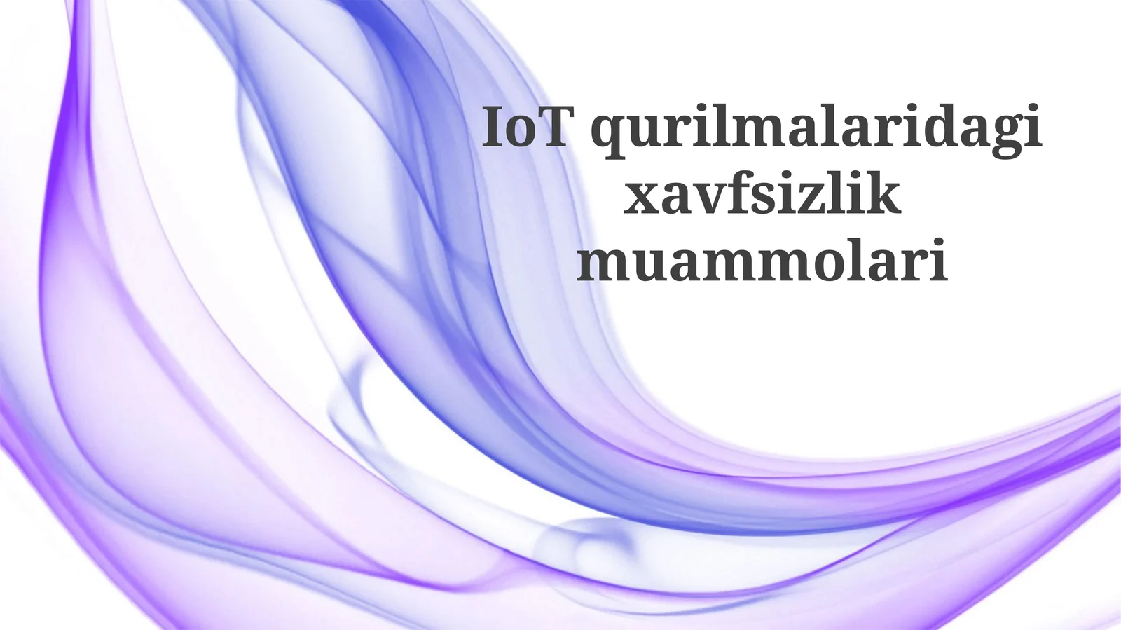 IoT Qurilmalarining Xavfsizlik Zaifliklari