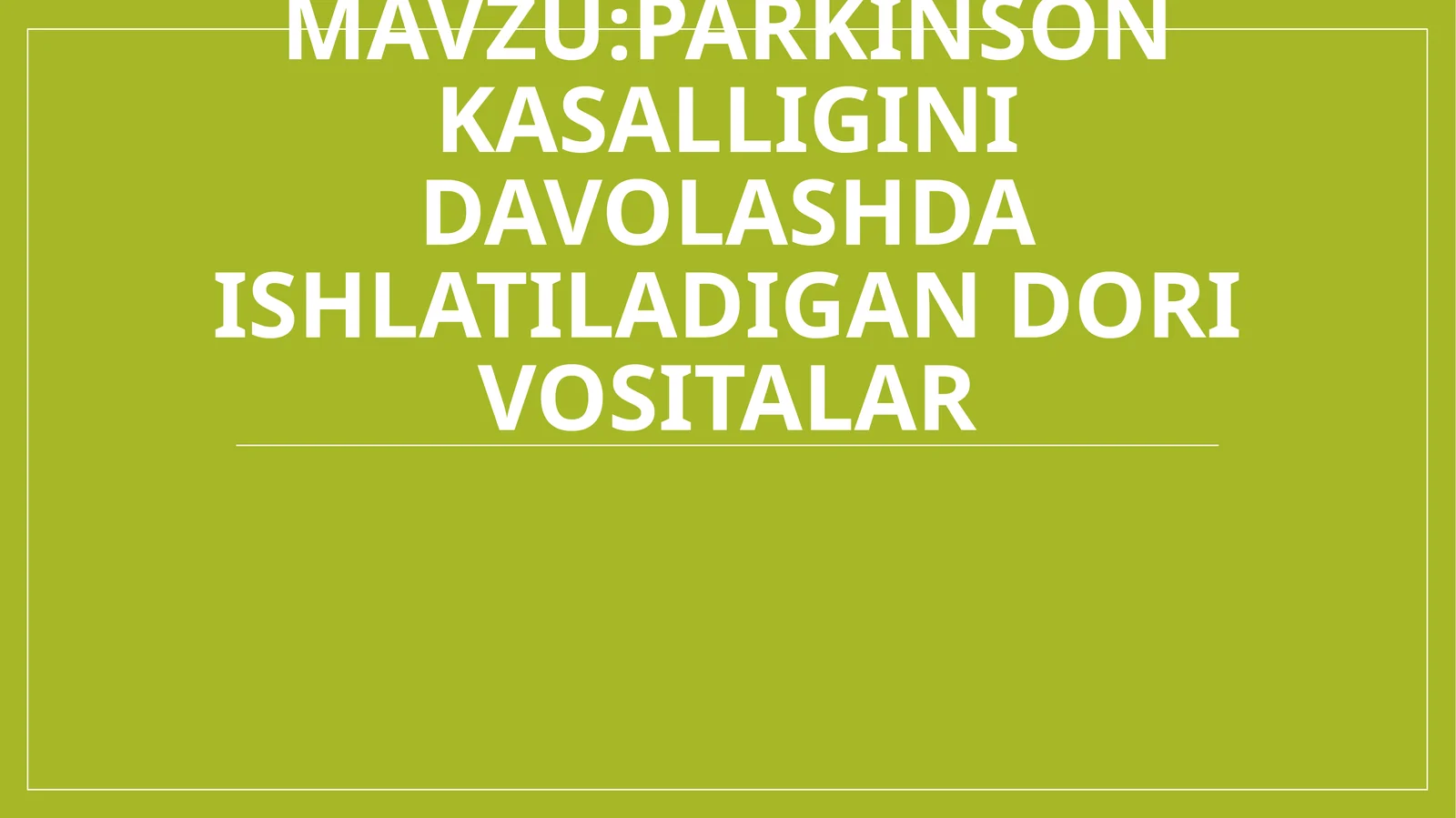 Parkinson kasalligini davolashda ishlatiladigan dori vositalar