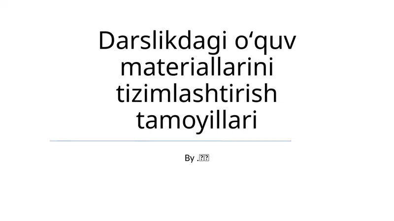 Darslikdagi oʻquv materiallarini tizimlashtirish tamoyillari